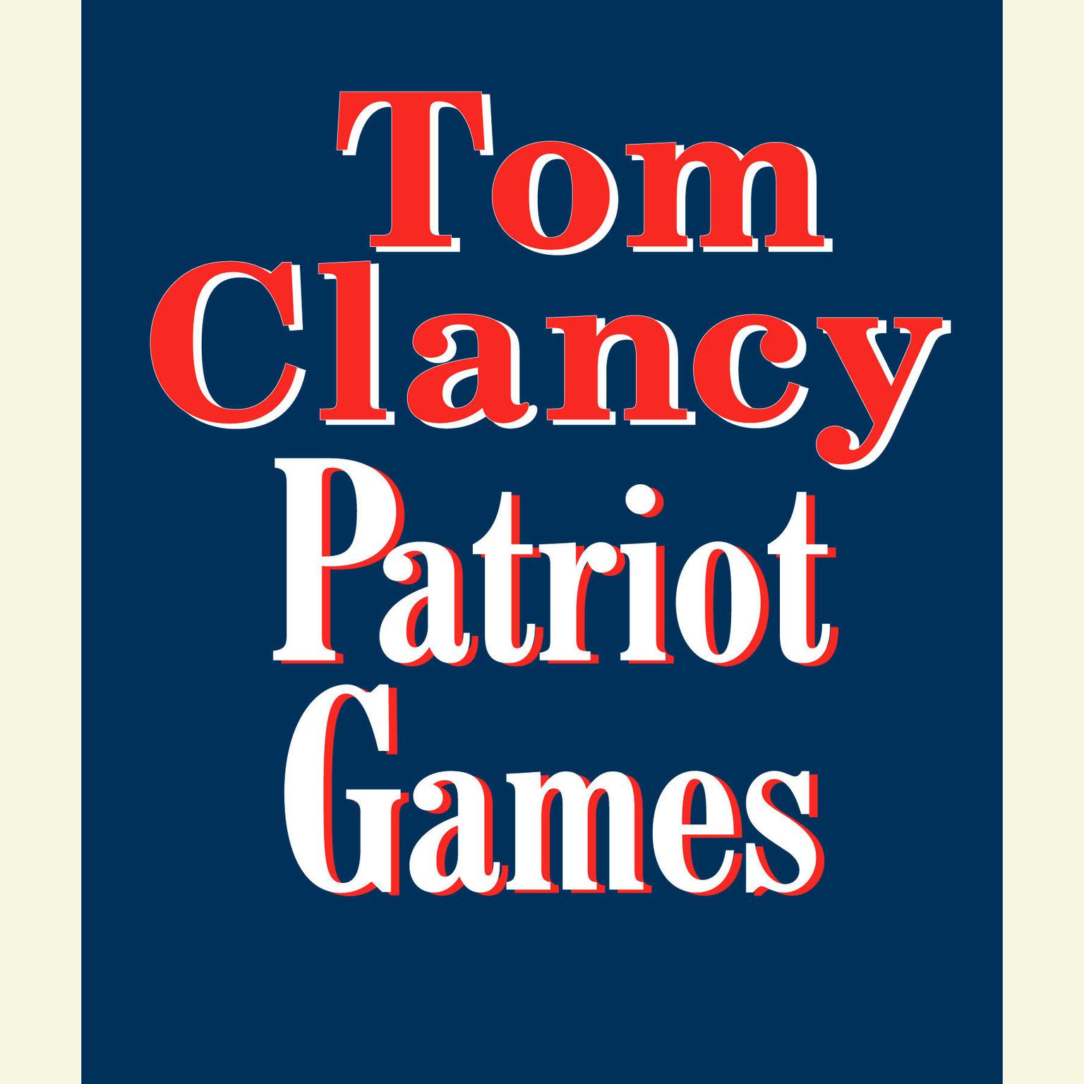 Patriot Games (Abridged) Audiobook, by Tom Clancy