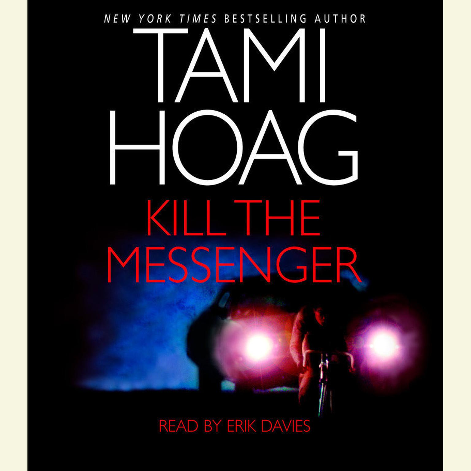 Kill the Messenger (Abridged) Audiobook, by Tami Hoag
