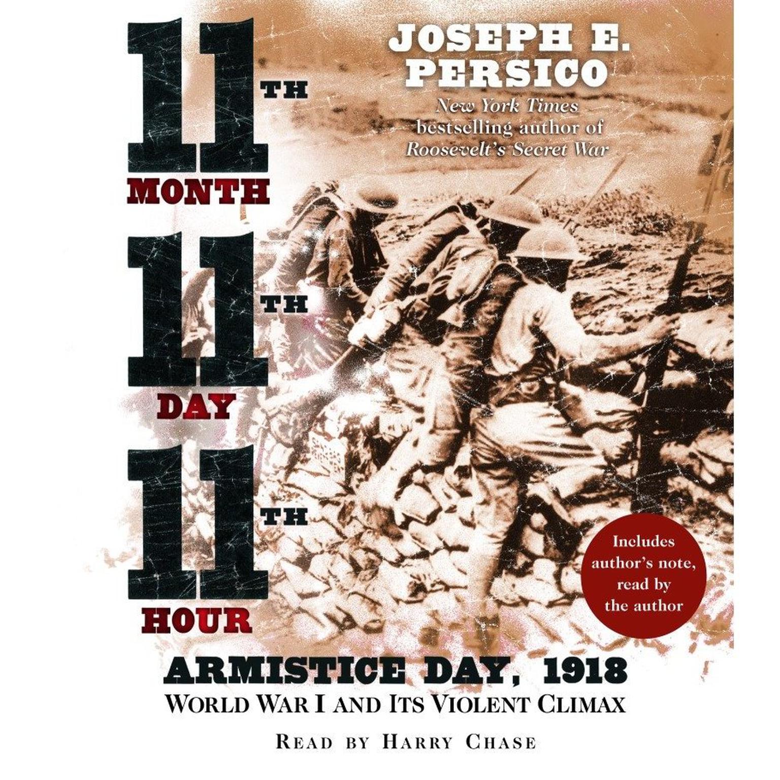Eleventh Month, Eleventh Day, Eleventh Hour (Abridged): Armistice Day, 1918 World War I and Its Violent Climax Audiobook, by Joseph E. Persico