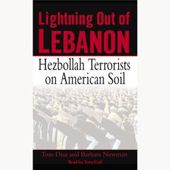 Lightning Out of Lebanon: Hezbollah Terrorists on American Soil Audiobook, by Tom Diaz