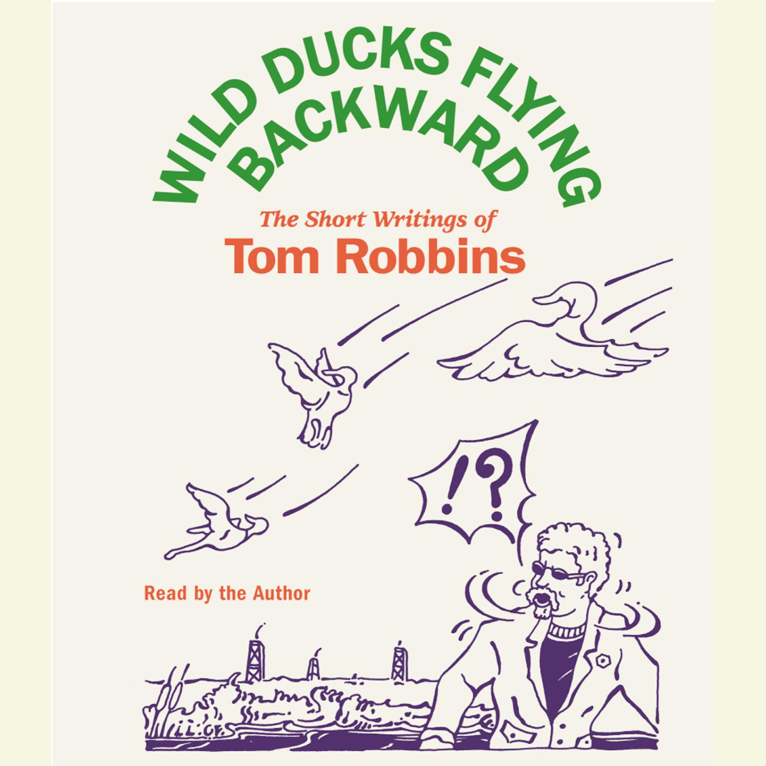 Wild Ducks Flying Backward Audiobook, by Tom Robbins