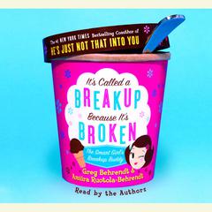Its Called a Breakup Because Its Broken: The Smart Girls Break-Up Buddy Audiobook, by Greg Behrendt