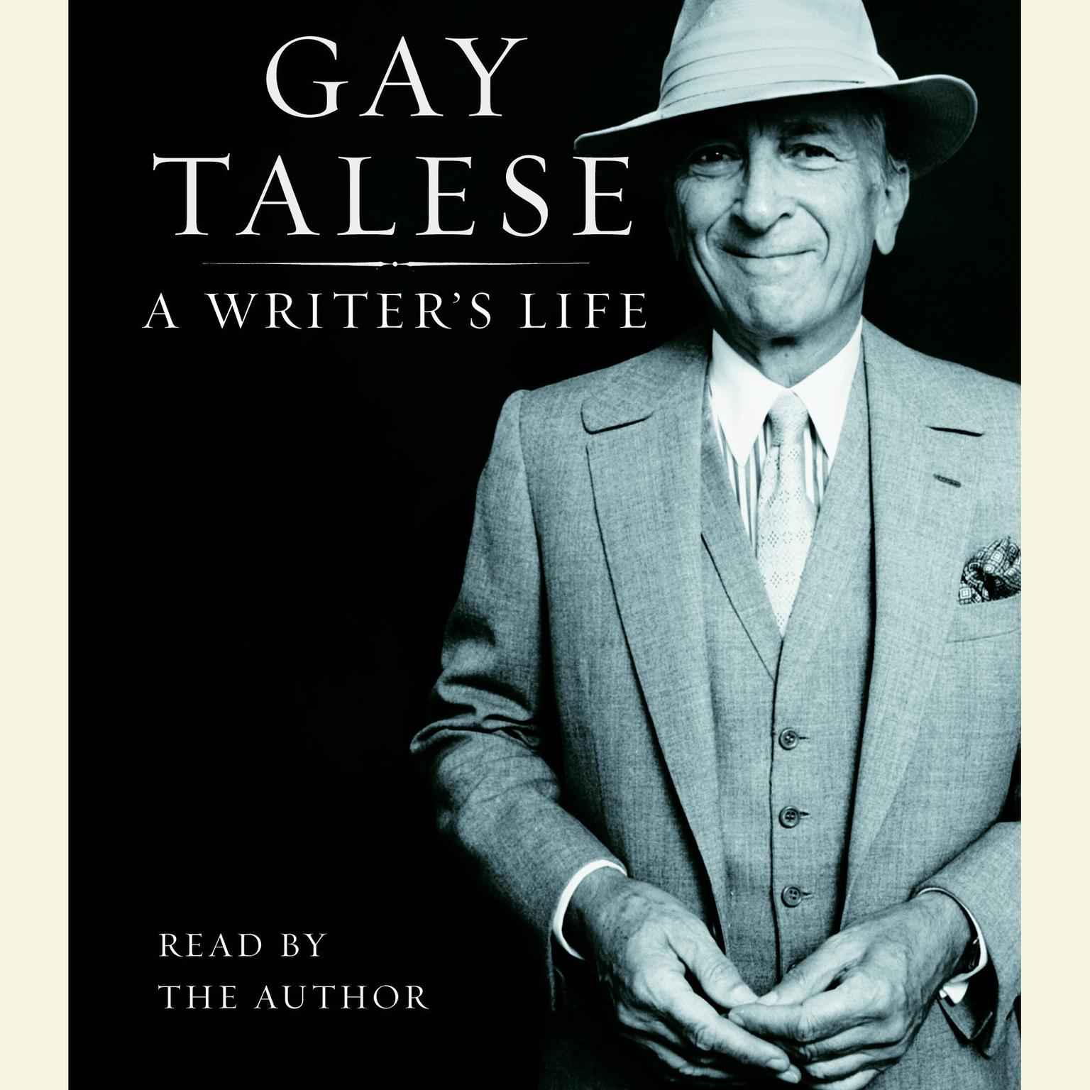 A Writers Life (Abridged) Audiobook, by Gay Talese