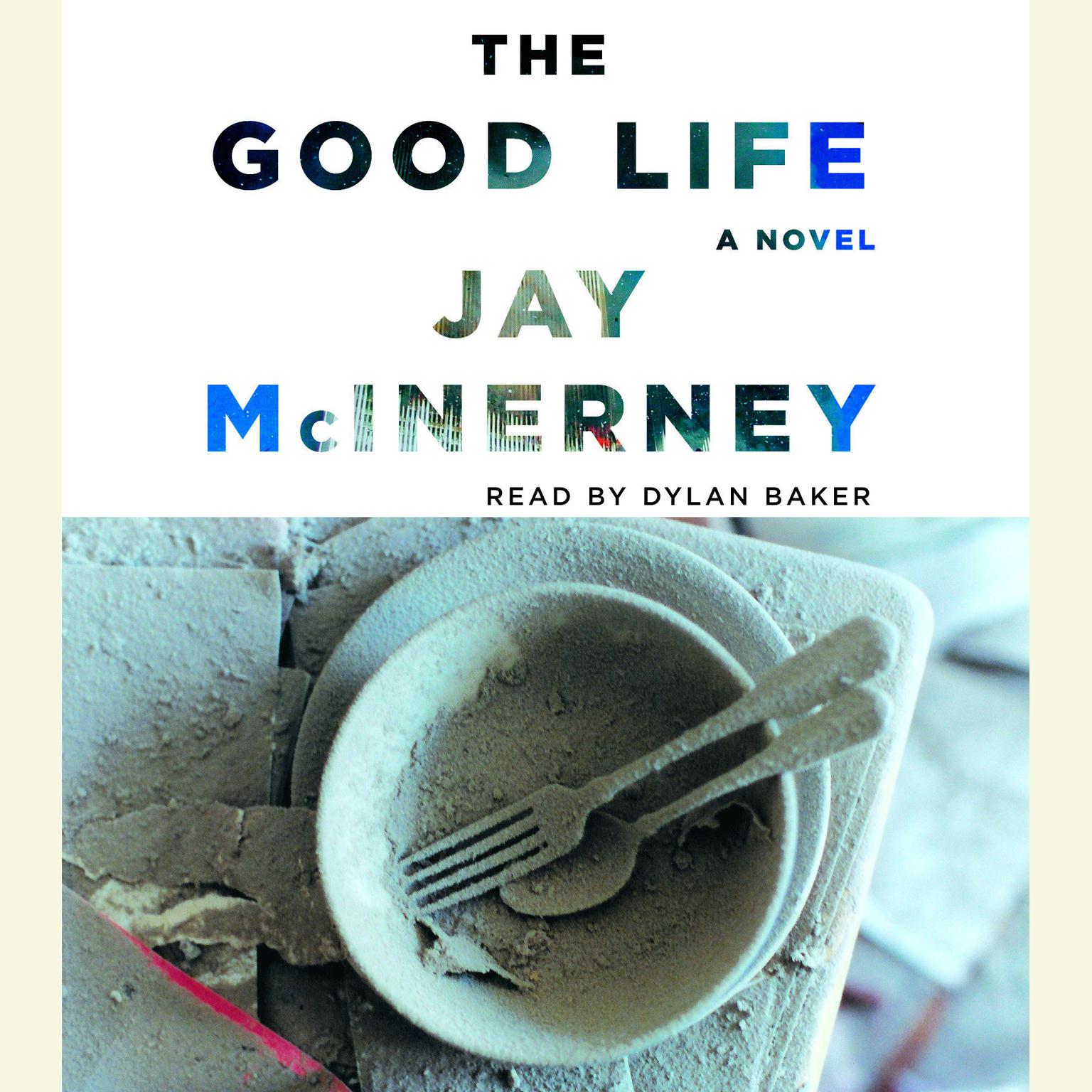 The Good Life (Abridged) Audiobook, by Jay McInerney