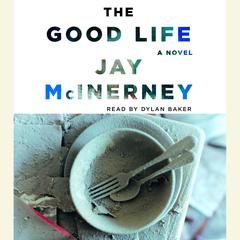 The Good Life Audiobook, by Jay McInerney