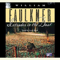 Intruder in the Dust Audiobook, by William Faulkner