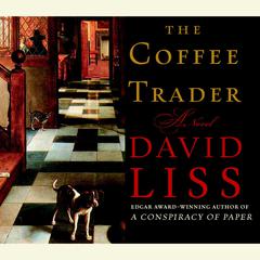 The Coffee Trader: A Novel Audiobook, by David Liss