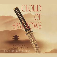 Cloud of Sparrows Audiobook, by Takashi Matsuoka