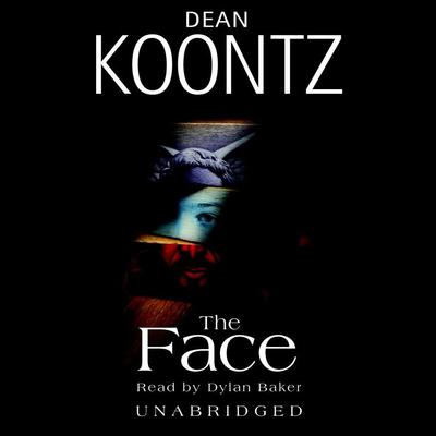 The Face: A Novel Audiobook, by Dean Koontz