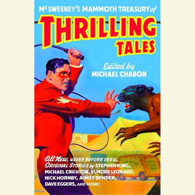 McSweeney's Mammoth Treasury of Thrilling Tales Audiobook, by Michael Chabon
