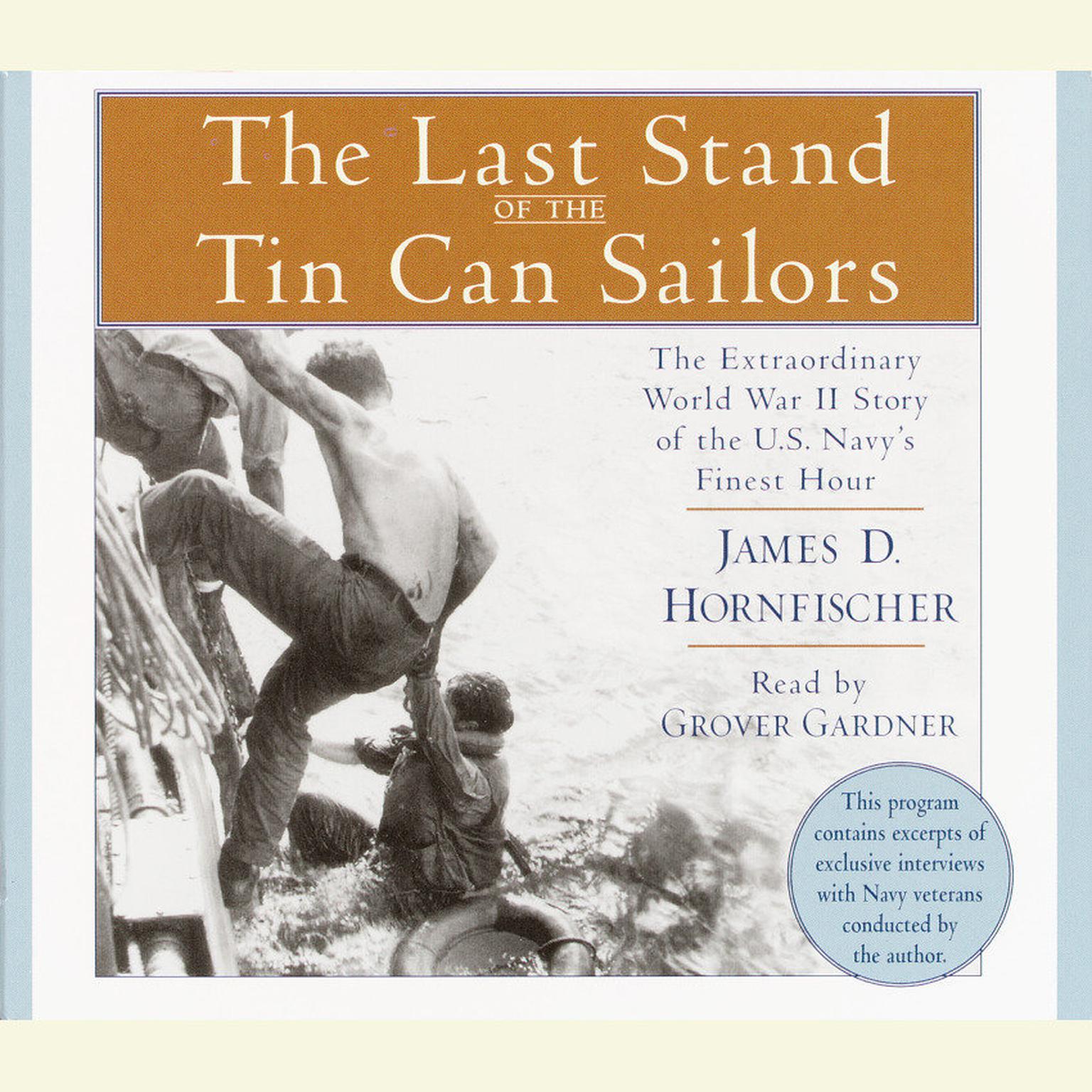 The Last Stand of the Tin Can Sailors (Abridged): The Extraordinary World War II Story of the U.S. Navys Finest Hour Audiobook, by James D. Hornfischer