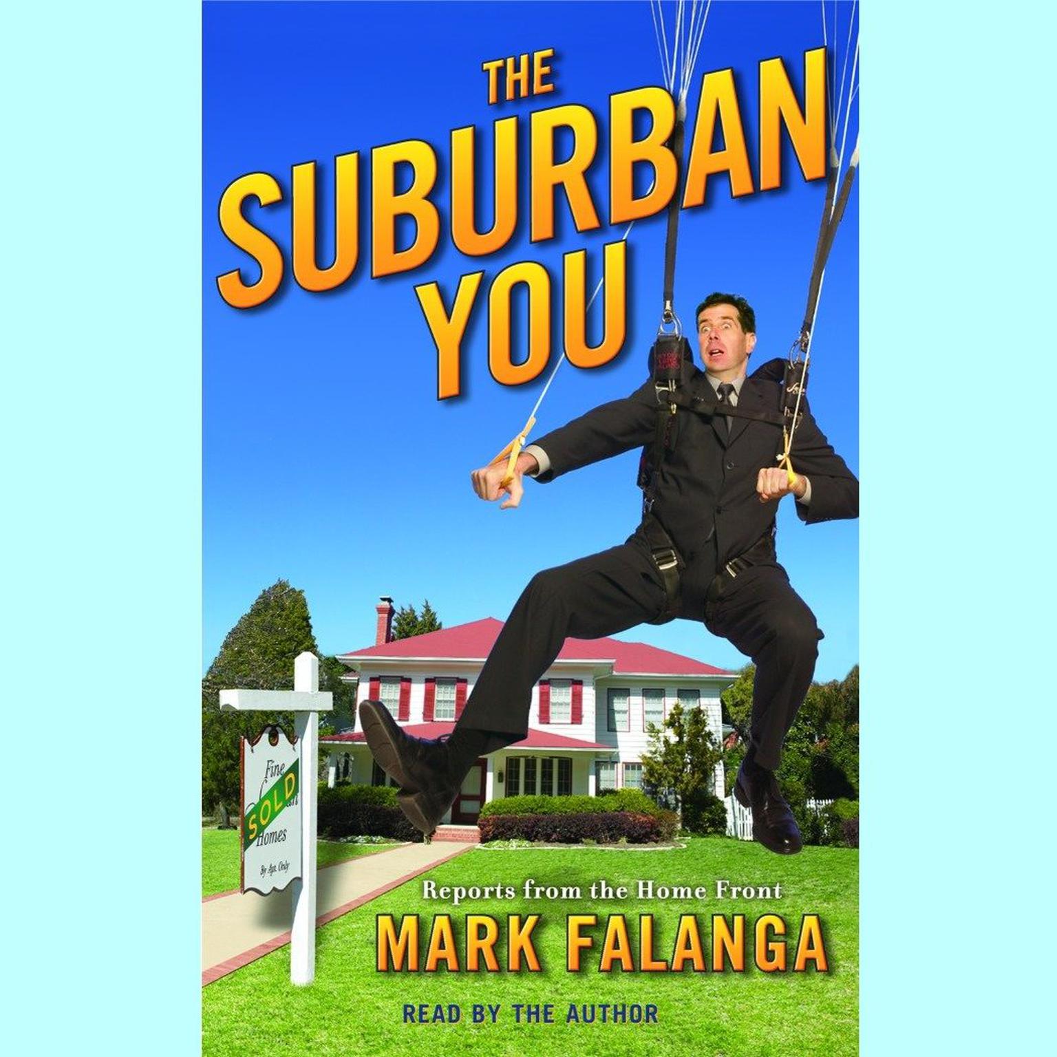 The Suburban You (Abridged): Reports from the Home Front Audiobook, by Mark Falanga