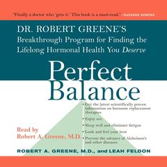Perfect Balance: Dr. Robert Greenes Breakthrough Program for Finding the Lifelong Hormonal Health You Deserve Audiobook, by Robert A. Greene