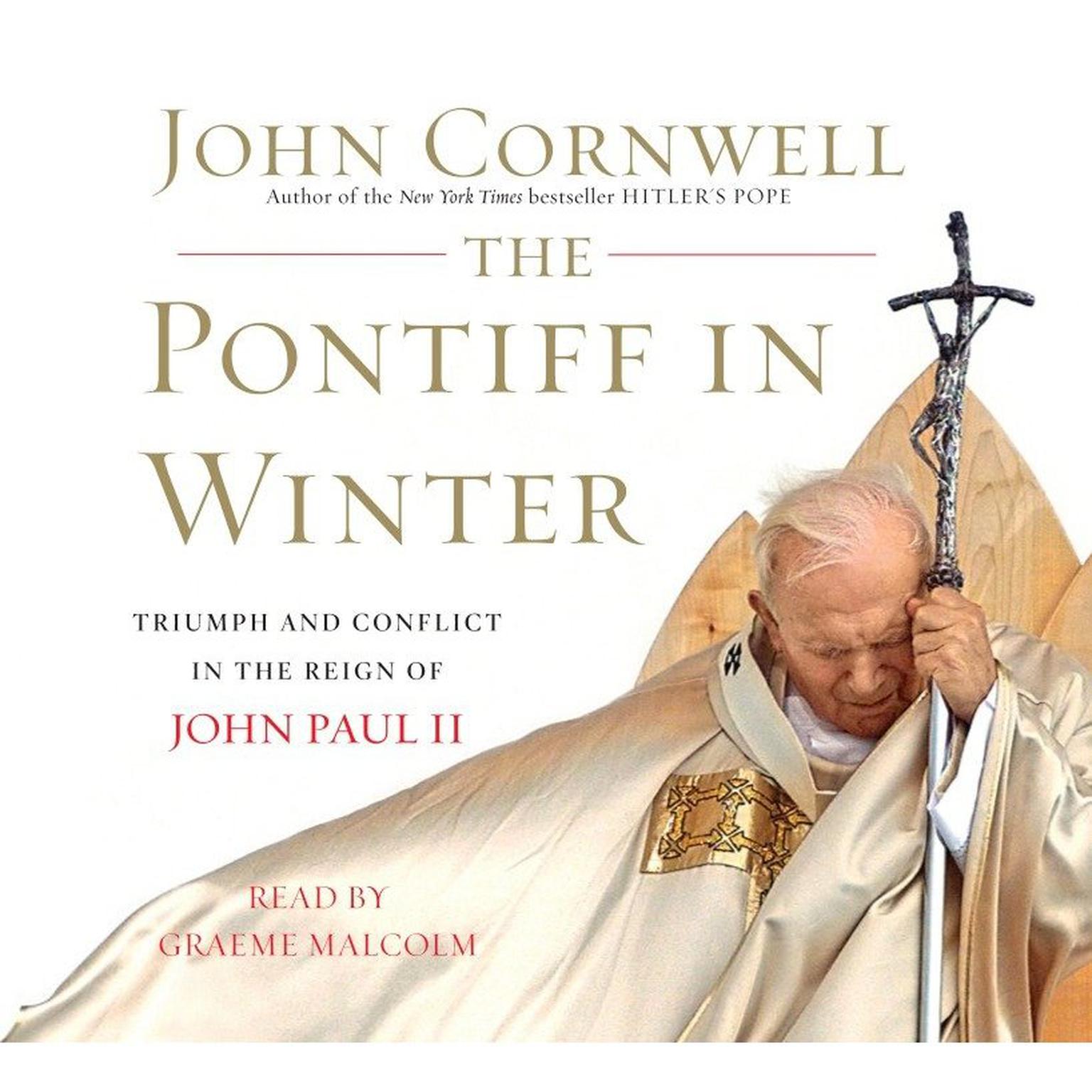 The Pontiff in Winter (Abridged): Triumph and Conflict in the Reign of John Paul II Audiobook, by John Cornwell