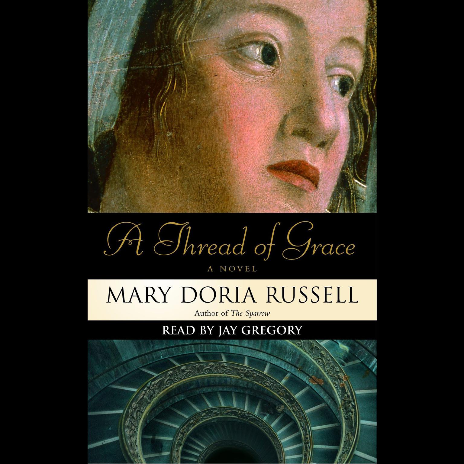 A Thread of Grace (Abridged): A Novel Audiobook, by Mary Doria Russell