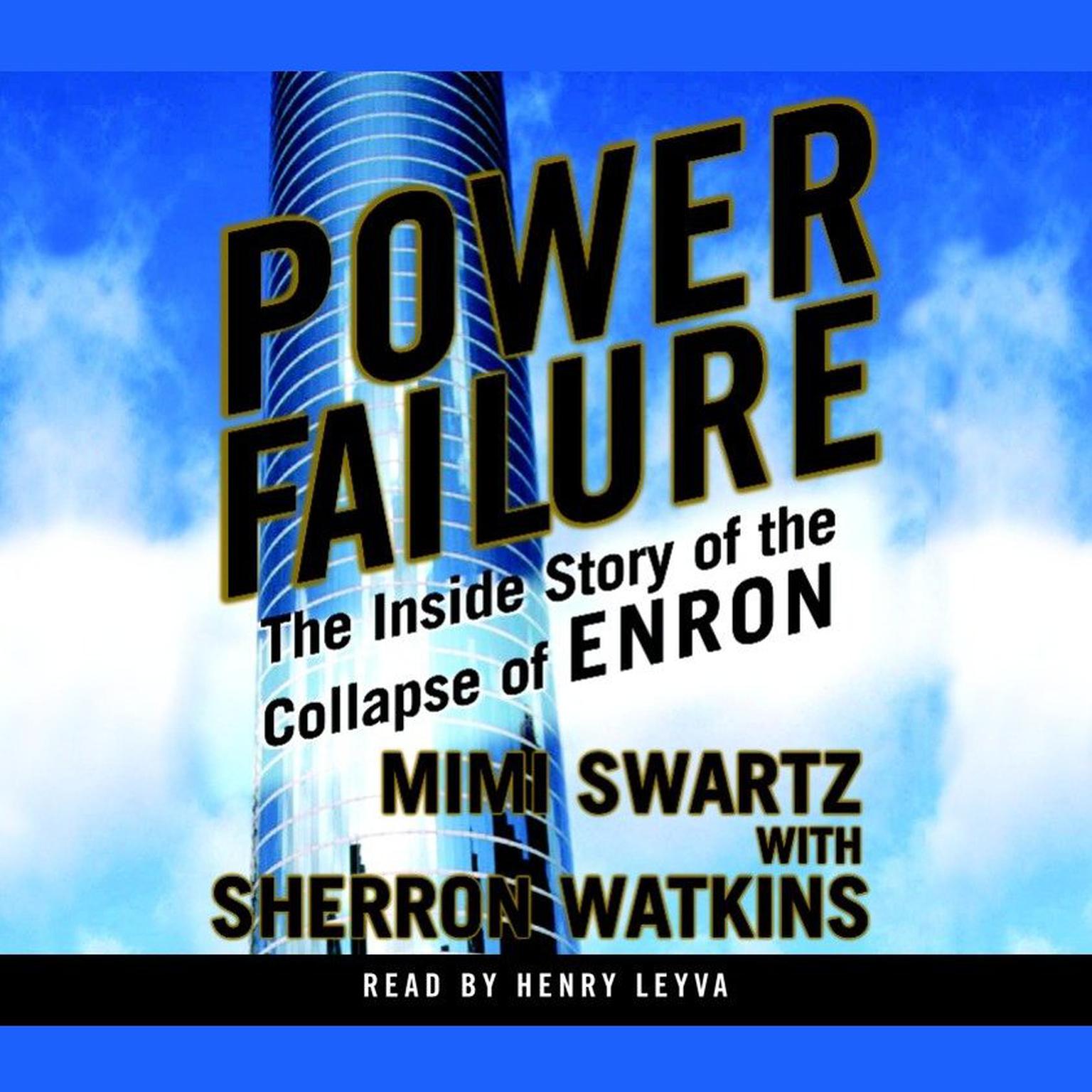 Power Failure: The Inside Story of The Collapse of Enron Audiobook, by Mimi Swartz