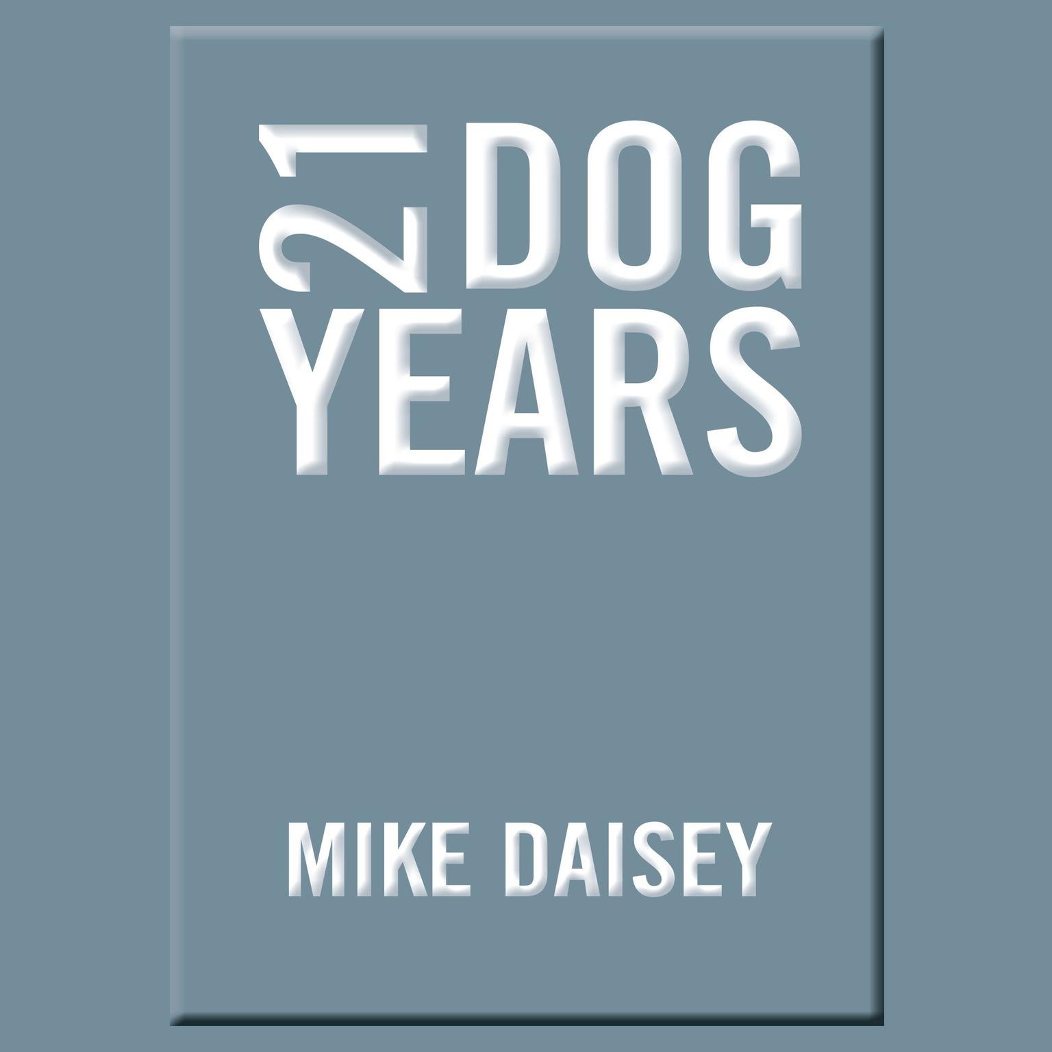 21 Dog Years: Doing Time @ Amazon.com Audiobook, by Mike Daisey