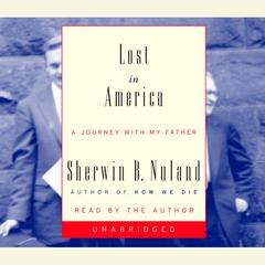 Lost in America: A Journey with My Father Audiobook, by Sherwin B. Nuland