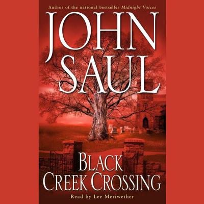 Black Creek Crossing Audiobook, by John Saul
