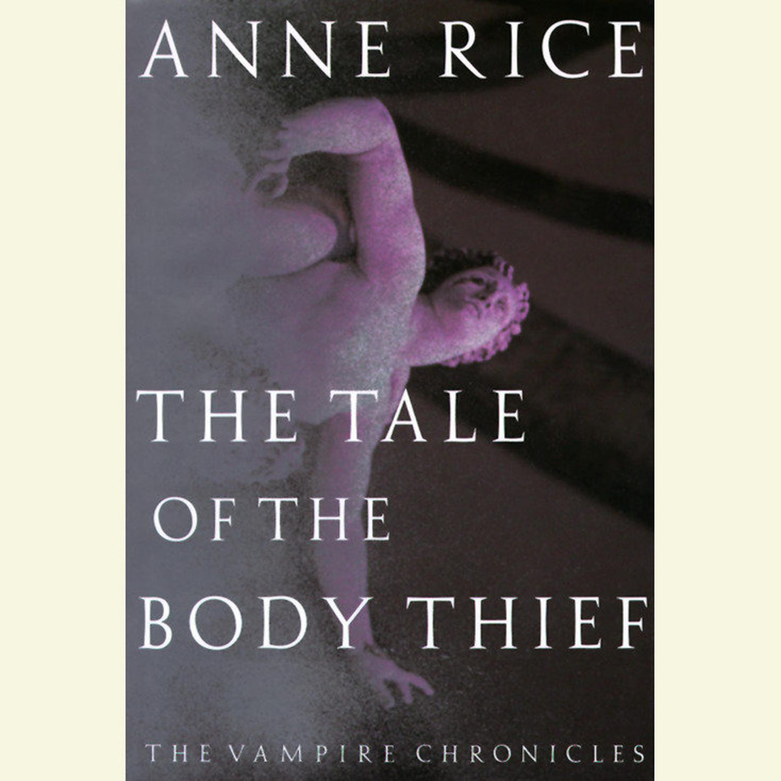 The Tale of the Body Thief (Abridged) Audiobook, by Anne Rice