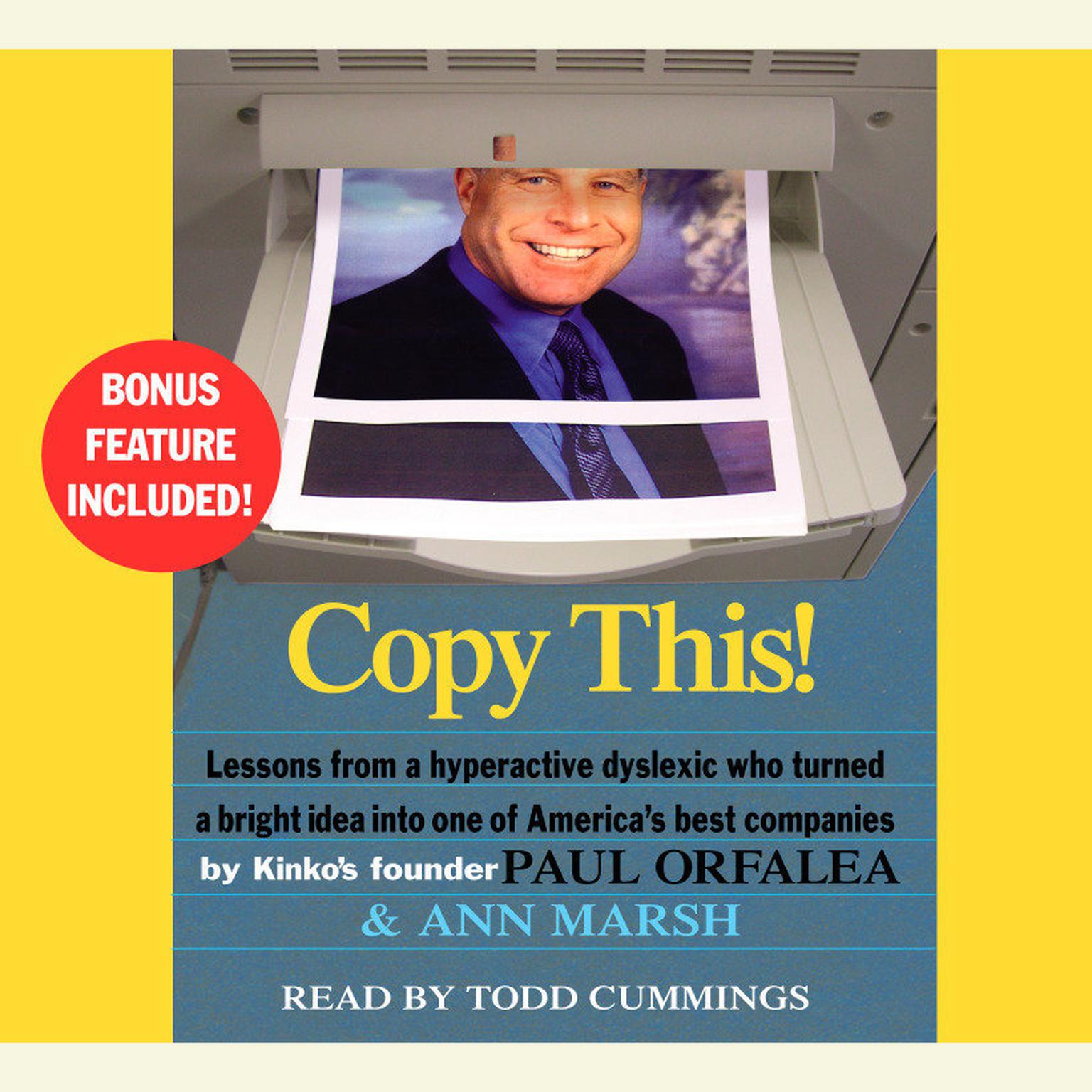 Copy This! (Abridged): Lessons from a Hyperactive Dyslexic Who Turned a Bright Idea into One of Americas Best Companies Audiobook, by Paul Orfalea