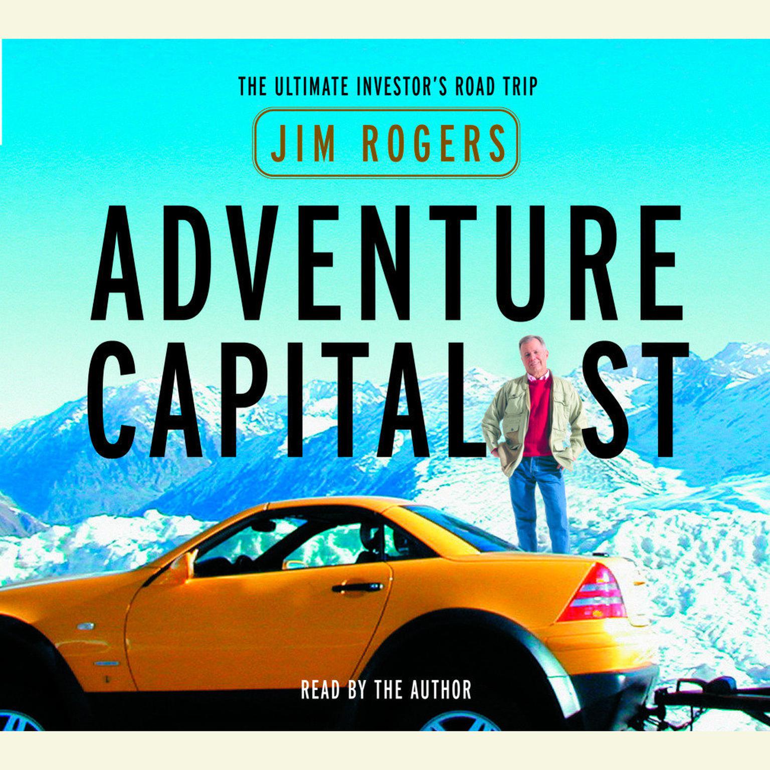 Adventure Capitalist: The Ultimate Road Trip Audiobook, by Jim Rogers
