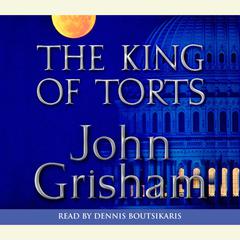 The King of Torts: A Novel Audiobook, by John Grisham