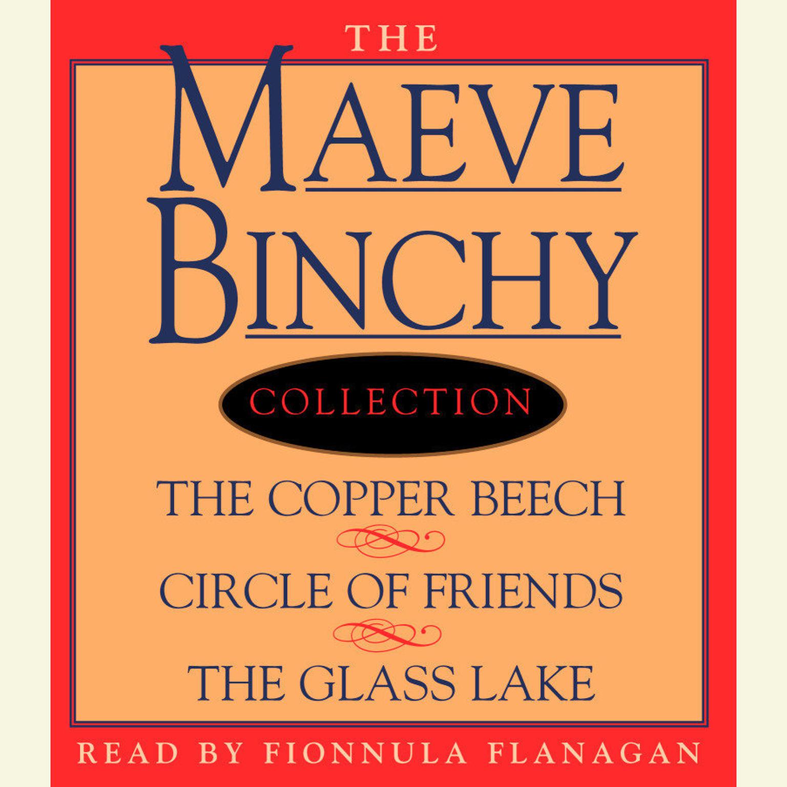Maeve Binchy Value Collection (Abridged): The Copper Beach, Circle of Friends, The Glass Lake Audiobook, by Maeve Binchy