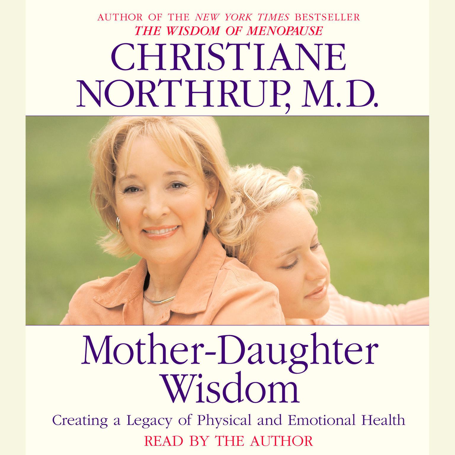 Mother-Daughter Wisdom (Abridged): Creating a Legacy of Physical and Emotional Health Audiobook, by Christiane Northrup
