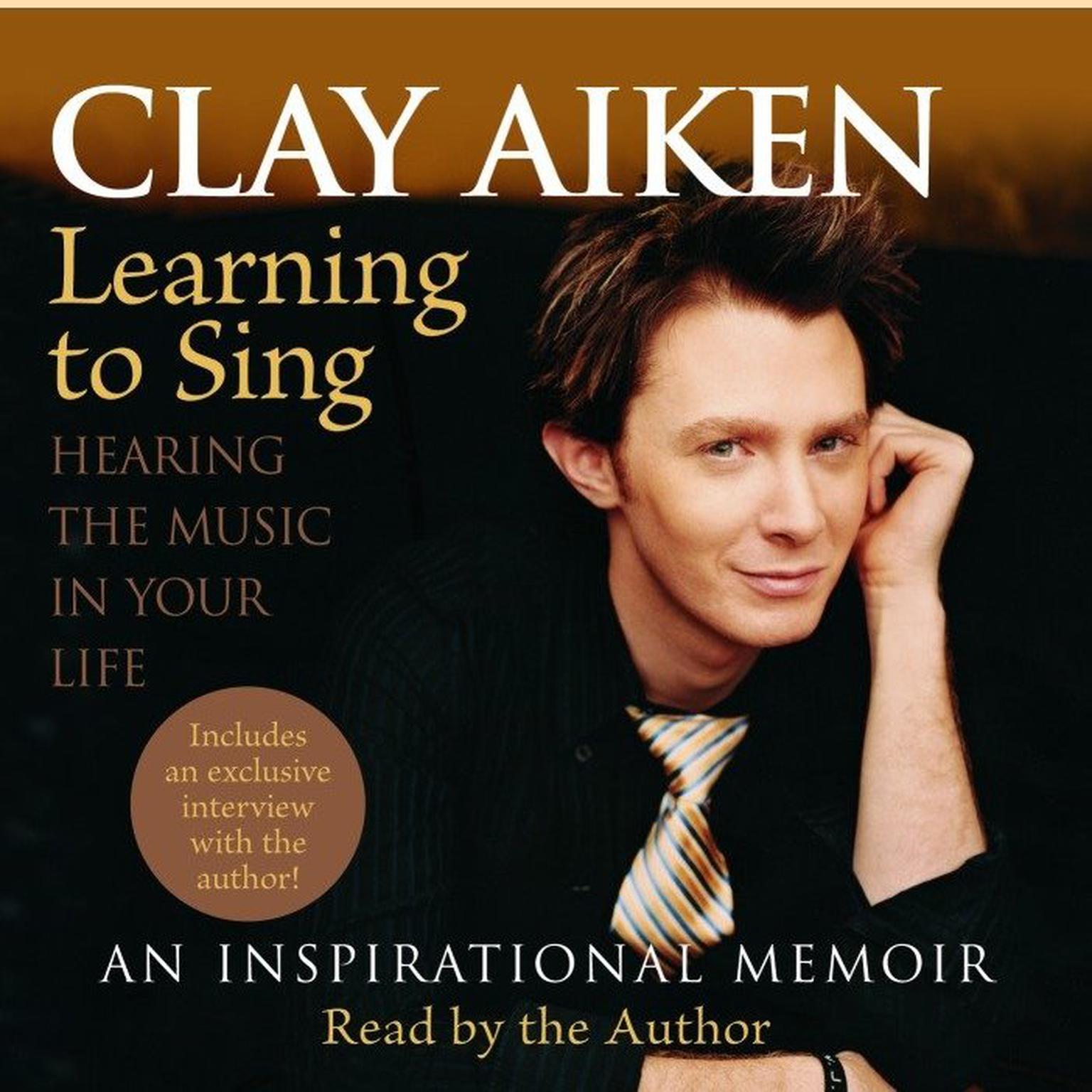 Learning to Sing (Abridged): Hearing the Music in Your Life Audiobook, by Clay Aiken