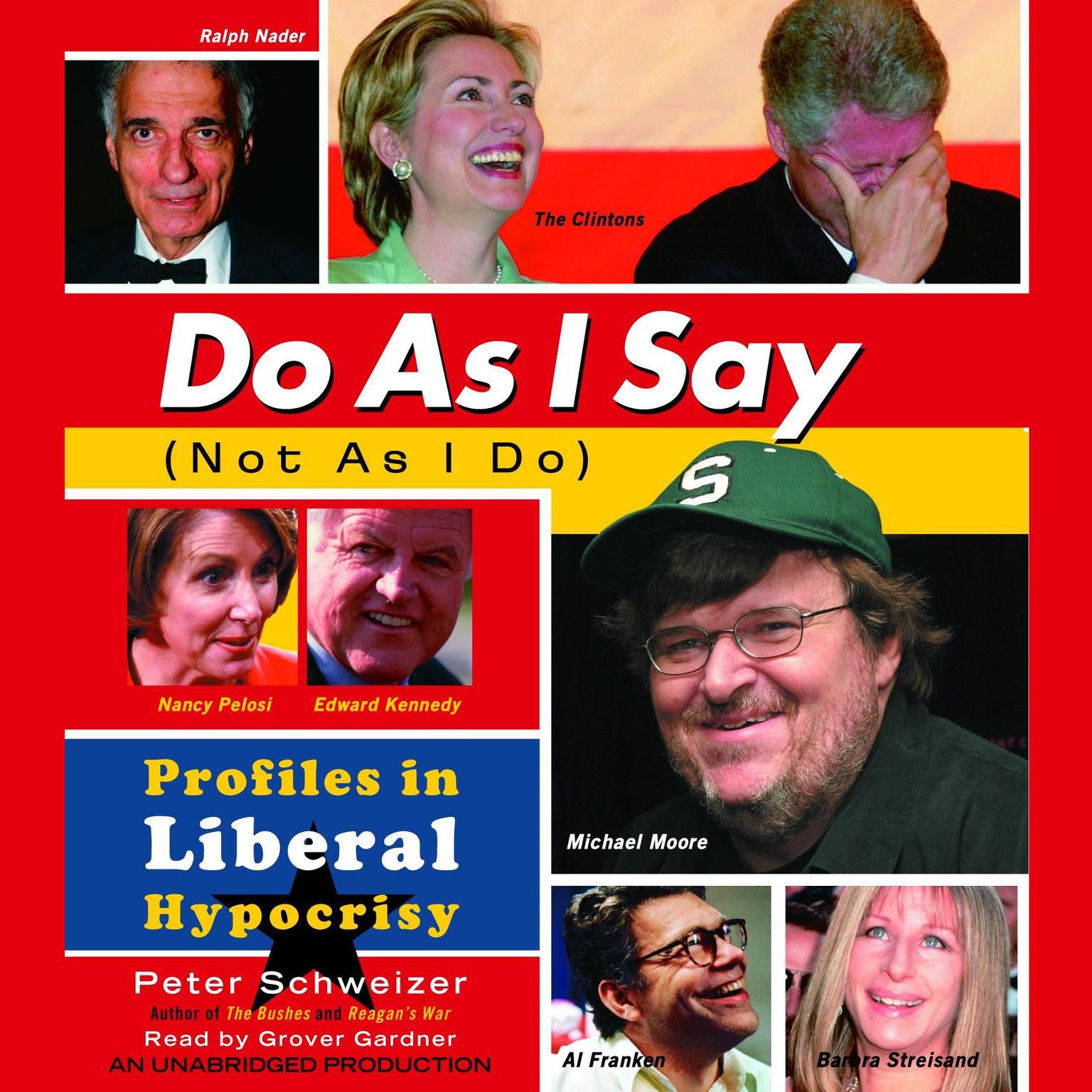 Do As I Say (Not As I Do): Profiles in Liberal Hypocrisy Audiobook, by Peter Schweizer