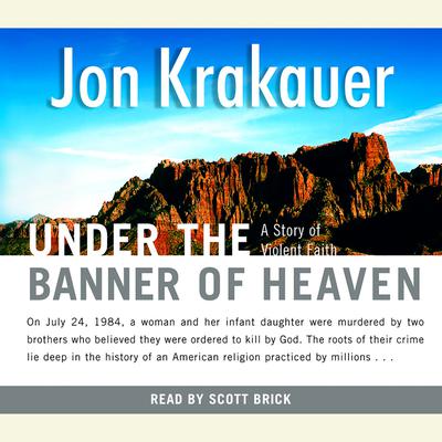 Under the Banner of Heaven: A Story of Violent Faith Audiobook, by 