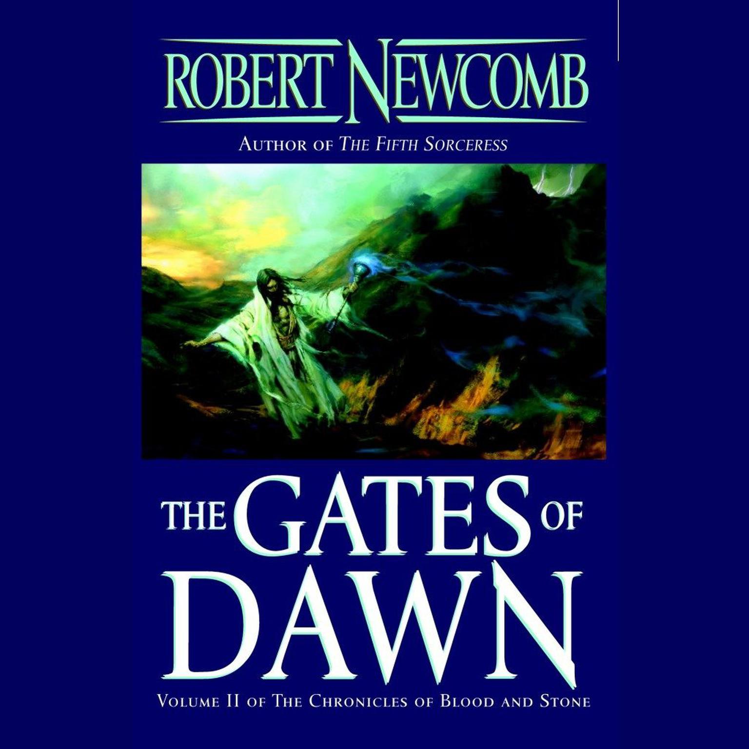 The Gates of Dawn: Volume II of the Chronicles of Blood and Stone Audiobook, by Robert Newcomb