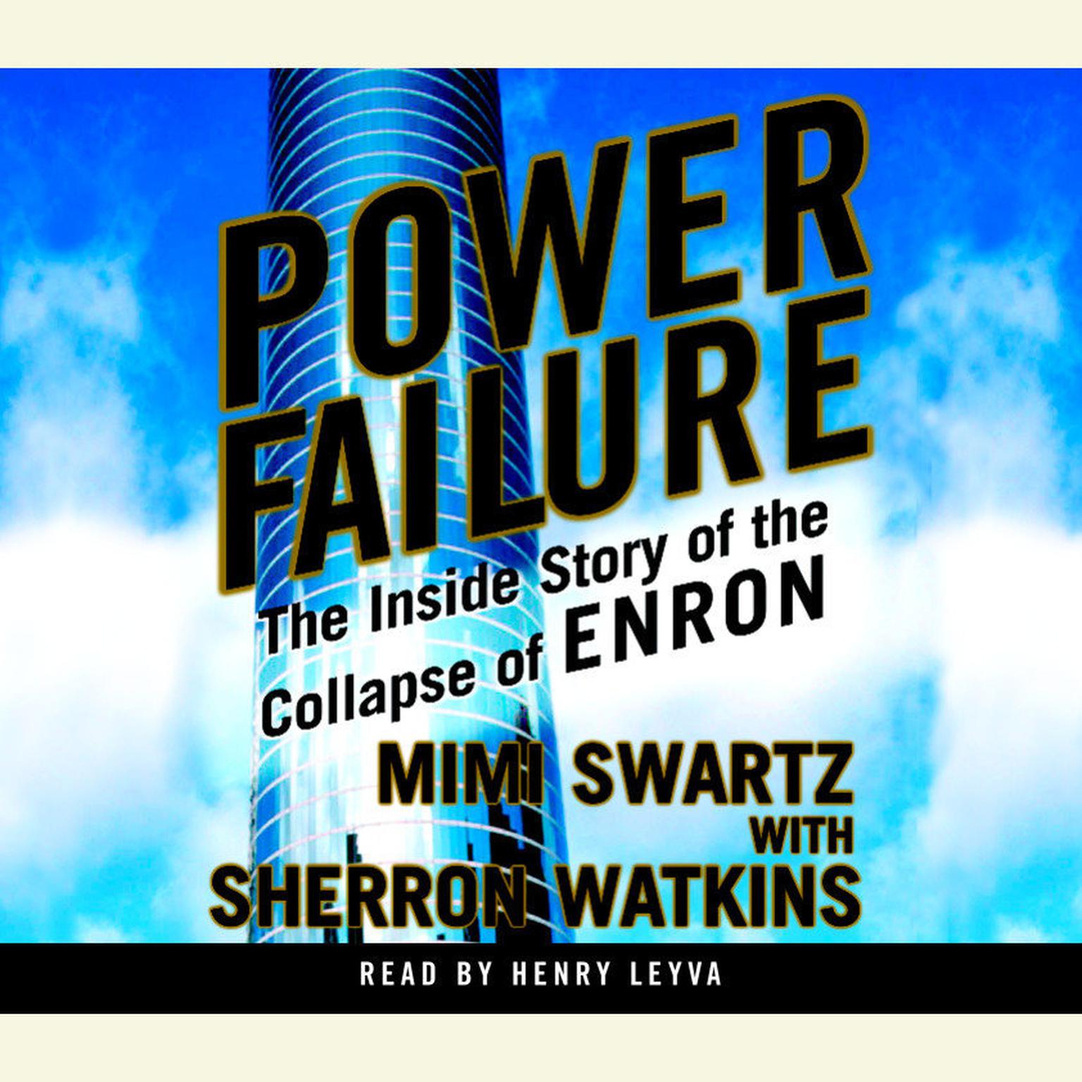 Power Failure (Abridged): The Inside Story of the Collapse of Enron Audiobook, by Mimi Swartz