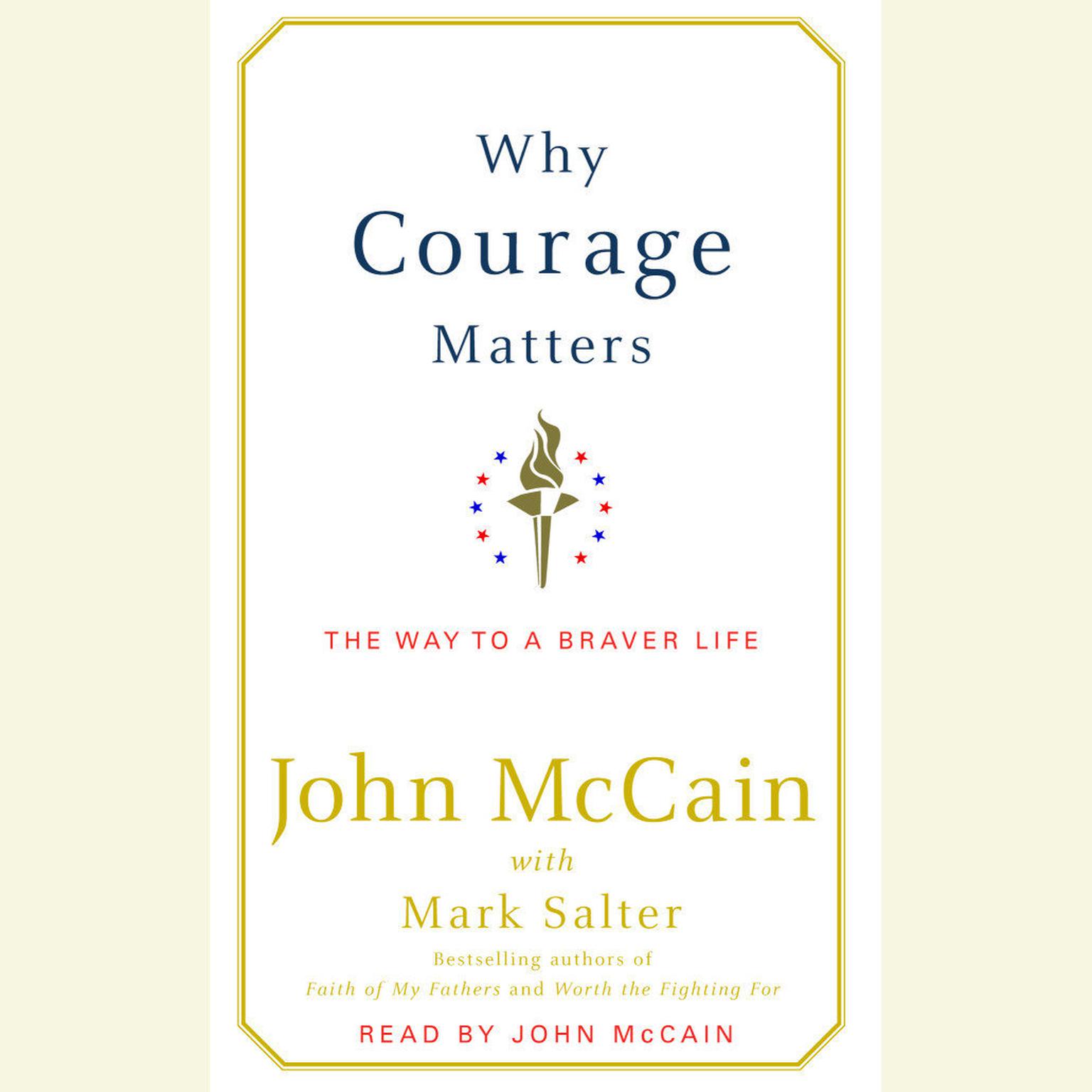 Why Courage Matters (Abridged): The Way to a Braver Life Audiobook, by John McCain
