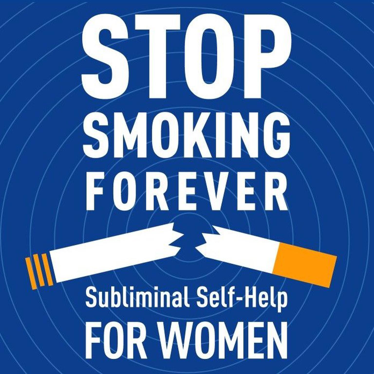 Stop Smoking Forever (Abridged): Subliminal Self Help for Women Audiobook, by Audio Activation