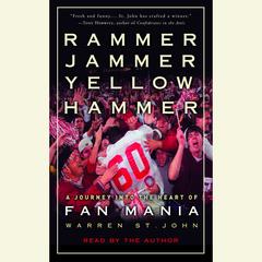 Rammer Jammer Yellow Hammer: A Journey into the Heart of Fan Mania Audiobook, by Warren St. John