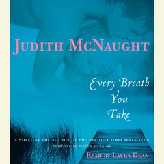 Every Breath You Take: A Novel Audiobook, by Judith McNaught