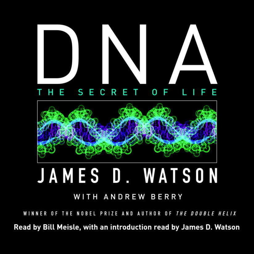 DNA (Abridged): The Secret of Life Audiobook, by James D. Watson