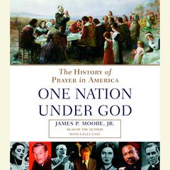 Prayer in America: A Spiritual History of Our Nation Audibook, by James P. Moore