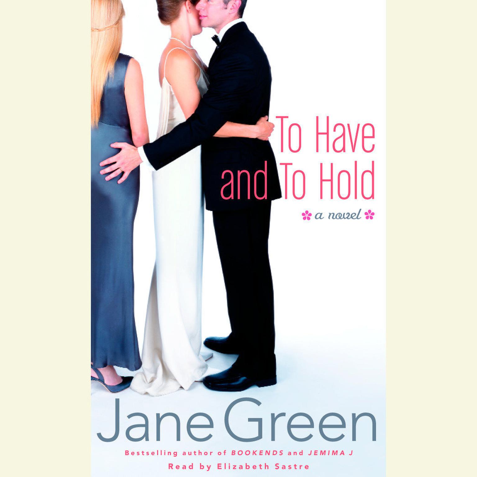 To Have and to Hold (Abridged): A Novel Audiobook, by Jane Green