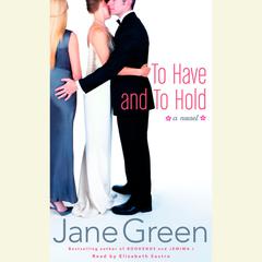 To Have and to Hold: A Novel Audiobook, by Jane Green