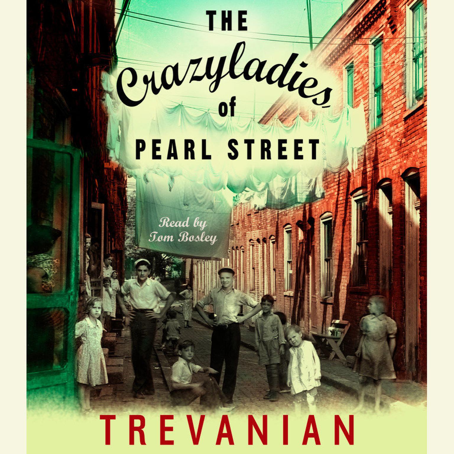 The Crazyladies of Pearl Street (Abridged): A Novel Audiobook, by Trevanian