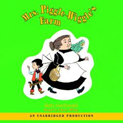 Mrs. Piggle-Wiggles Farm Audiobook, by Betty MacDonald