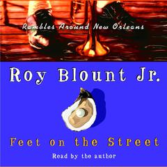 Feet on the Street:: Rambles Around New Orleans Audiobook, by Roy Blount