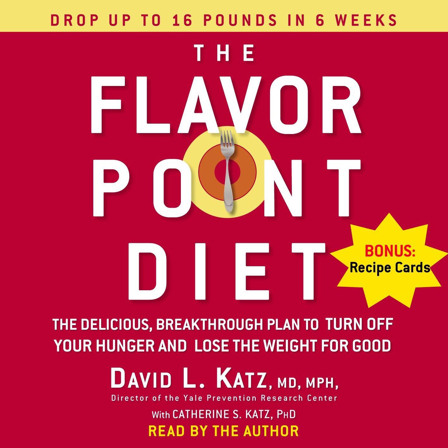 The Flavor Point Diet (Abridged): The Delicious, Breakthrough Plan to Turn Off Your Hunger and Lose the Weight For Good Audiobook, by David Katz