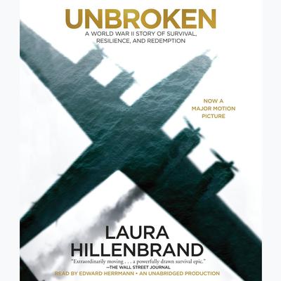 Unbroken: A World War II Story of Survival, Resilience, and Redemption Audiobook, by Laura Hillenbrand