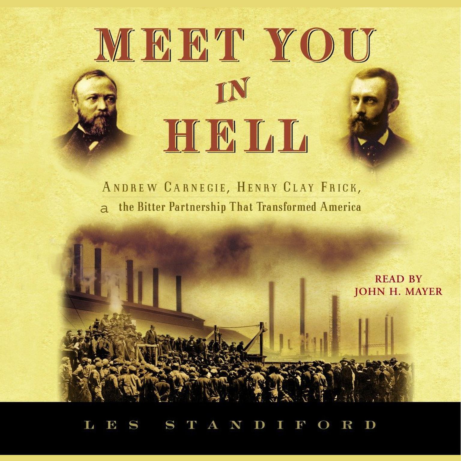 Meet You in Hell (Abridged): Andrew Carnegie, Henry Clay Frick, and the Bitter Partnership That Transformed America Audiobook