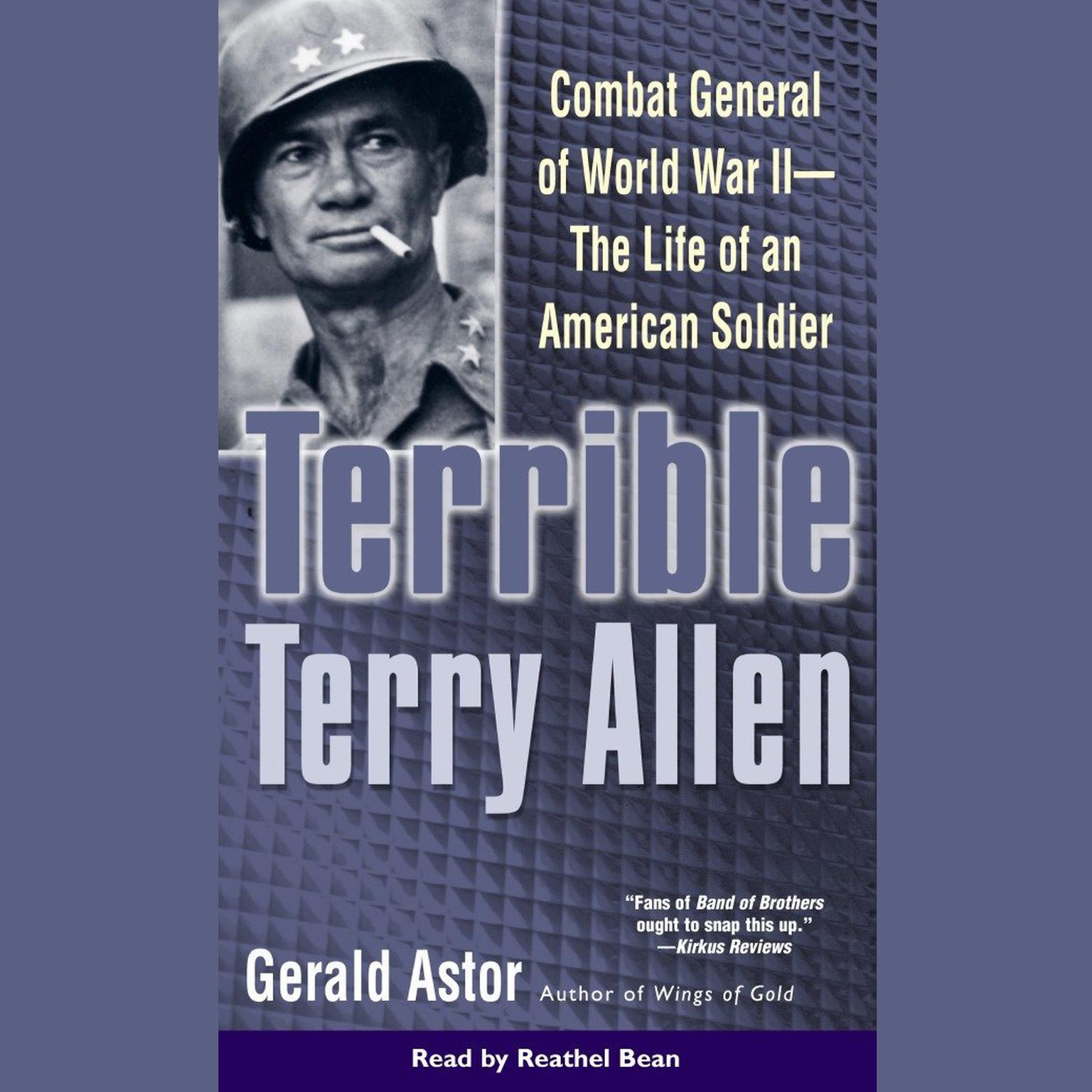 Terrible Terry Allen (Abridged): Combat General of WWII - The Life of an American Soldier Audiobook, by Gerald Astor