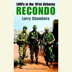 Recondo: LRRPs in the 101st Airborne Audiobook, by Larry Chambers